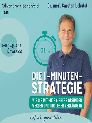 cover image of Die 1-Minuten-Strategie--Wie Sie mit Micro-Preps gesünder werden und Ihr Leben verlängern (Ungekürzte Lesung)